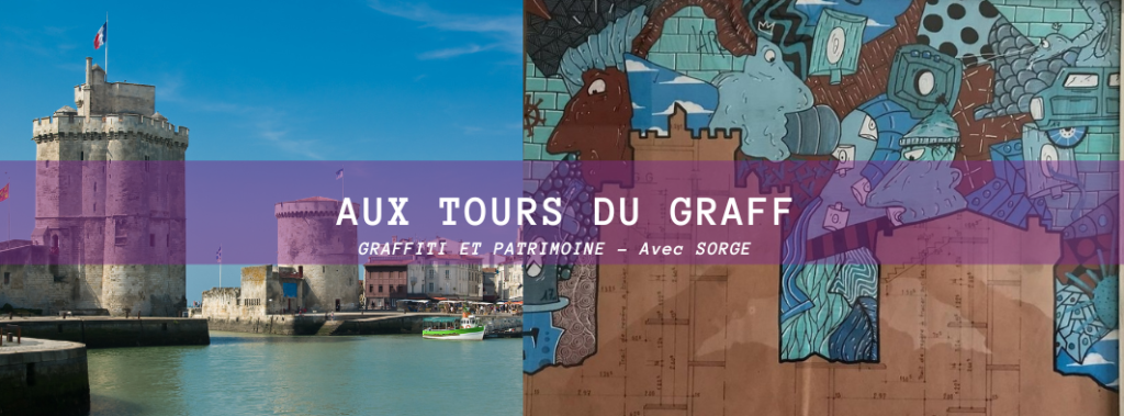 AUX TOURS DU GRAFF avec Sorge
Atelier Graffiti et patrimoine
